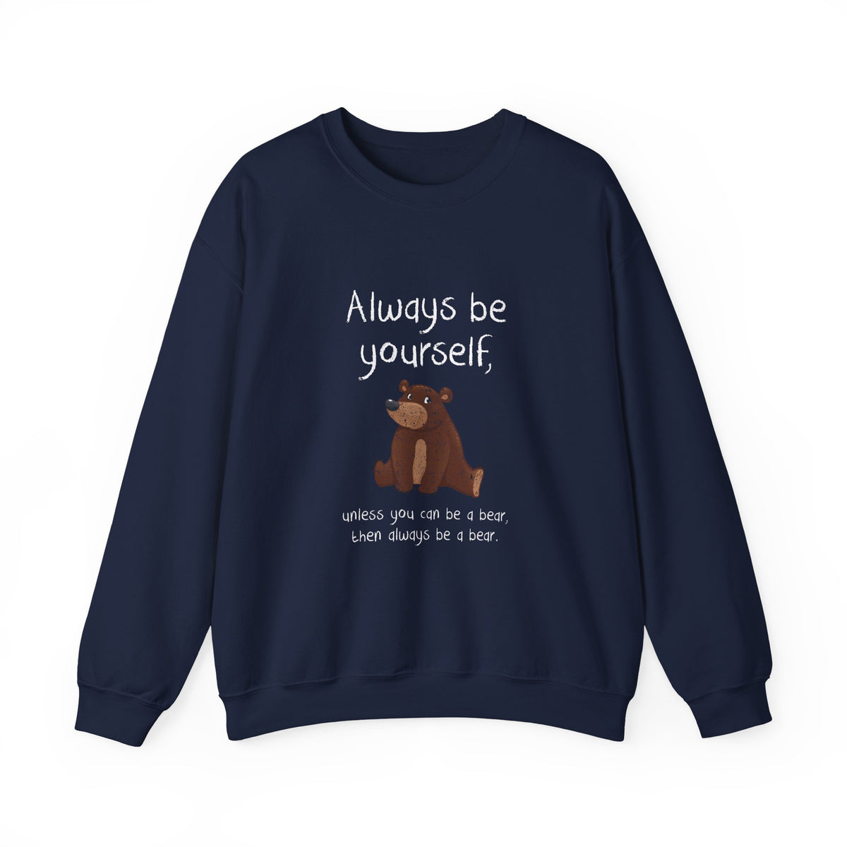 Always Be A Bear Sweatshirt