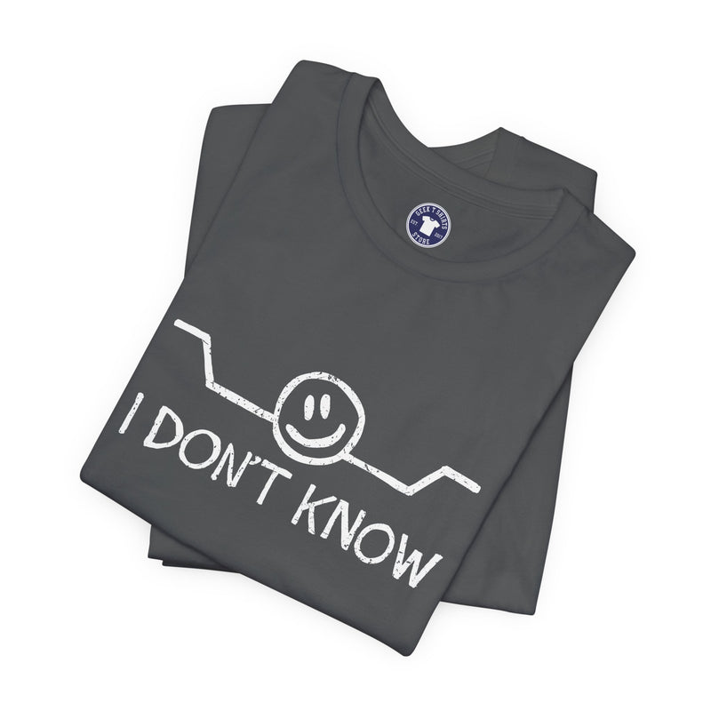 I Don't Know - Premium Unisex Crewneck T-Shirt