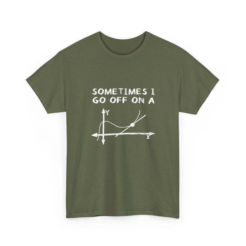Sometimes I Go Off On A Tangent - Regular Unisex Crewneck T-Shirt