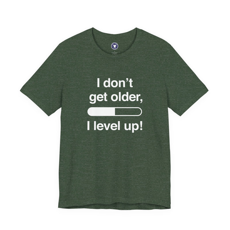 I Don't Get Older I Level Up - Funny Gamer Shirt - Premium Unisex Crewneck T-Shirt