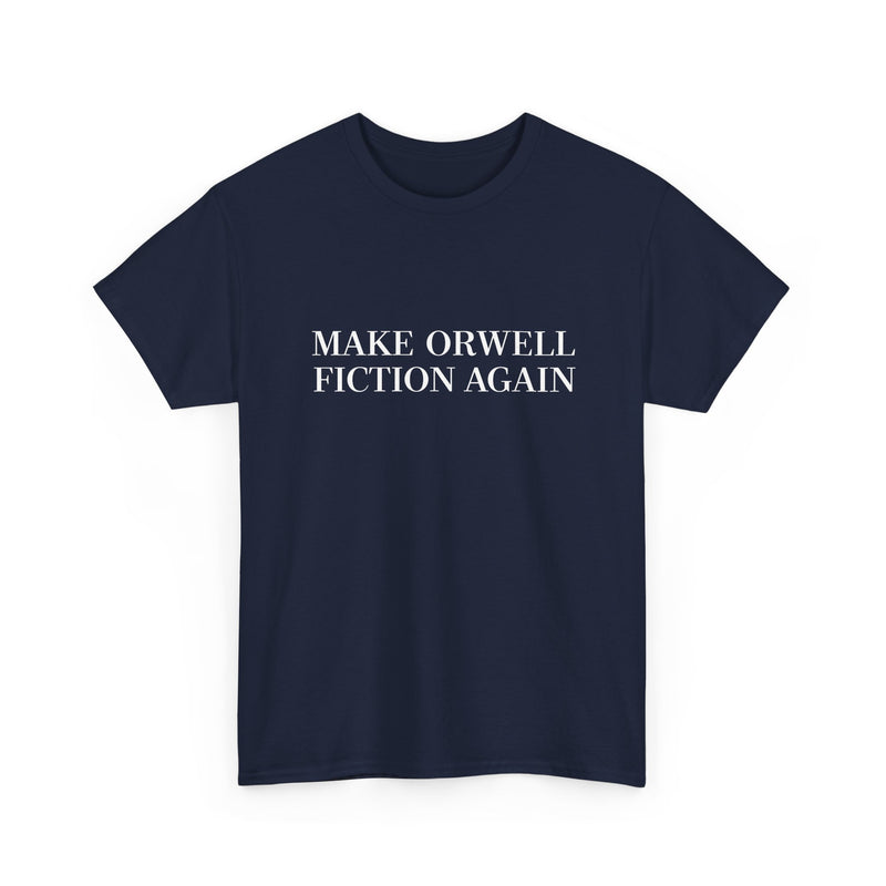 Make Orwell Fiction Again -  Unisex Regular Crewneck T-Shirt
