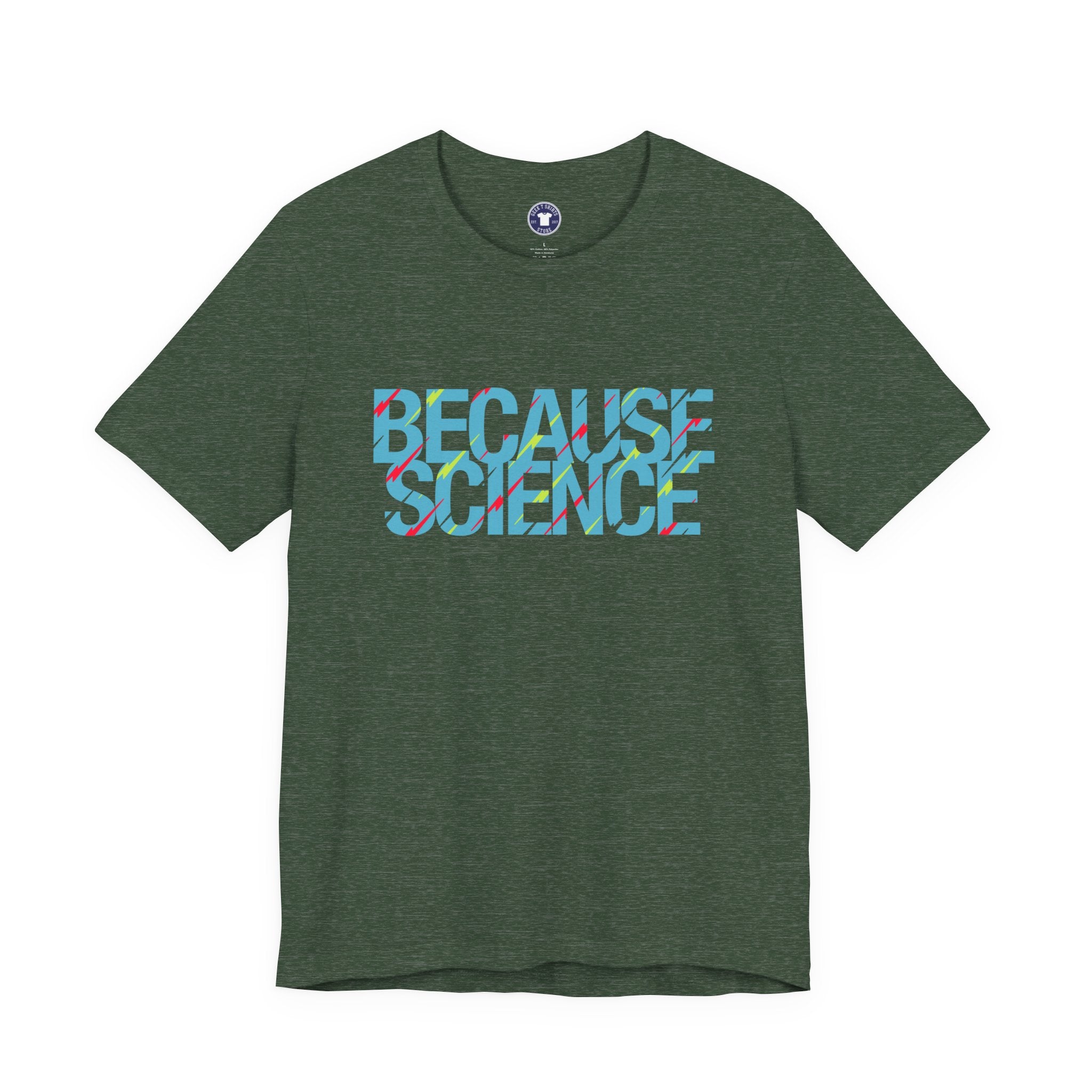 Because Science - Premium Unisex Crewneck T-Shirt
