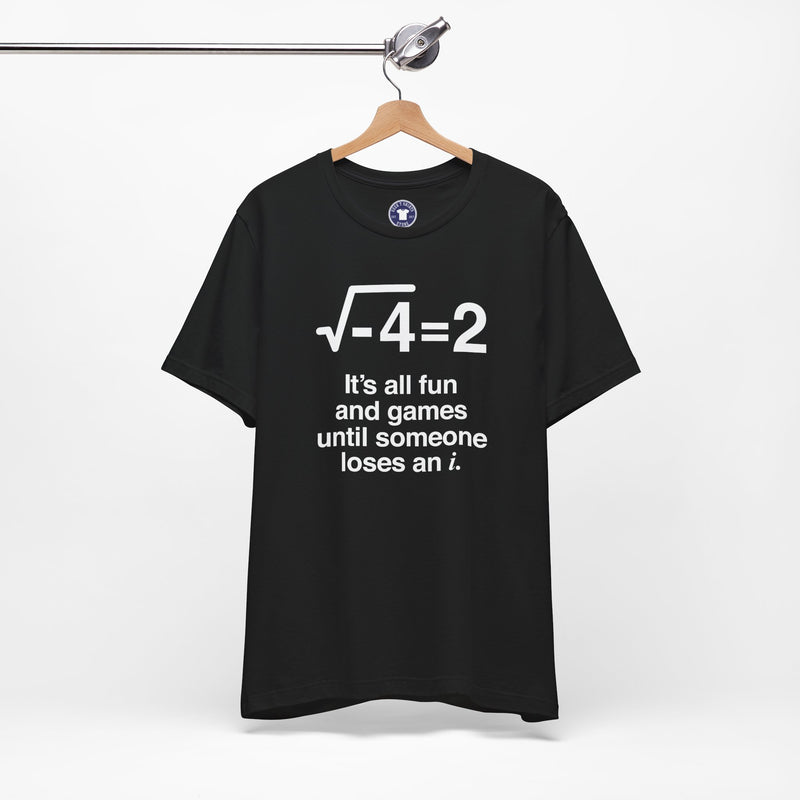 It's All Fun And Games Until Someone Loses An I - Premium Unisex Crewneck T-Shirt