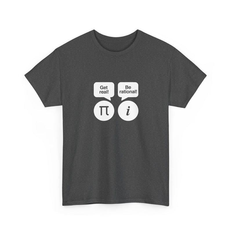 Get Real Be Rational - Regular Unisex Crewneck T-Shirt