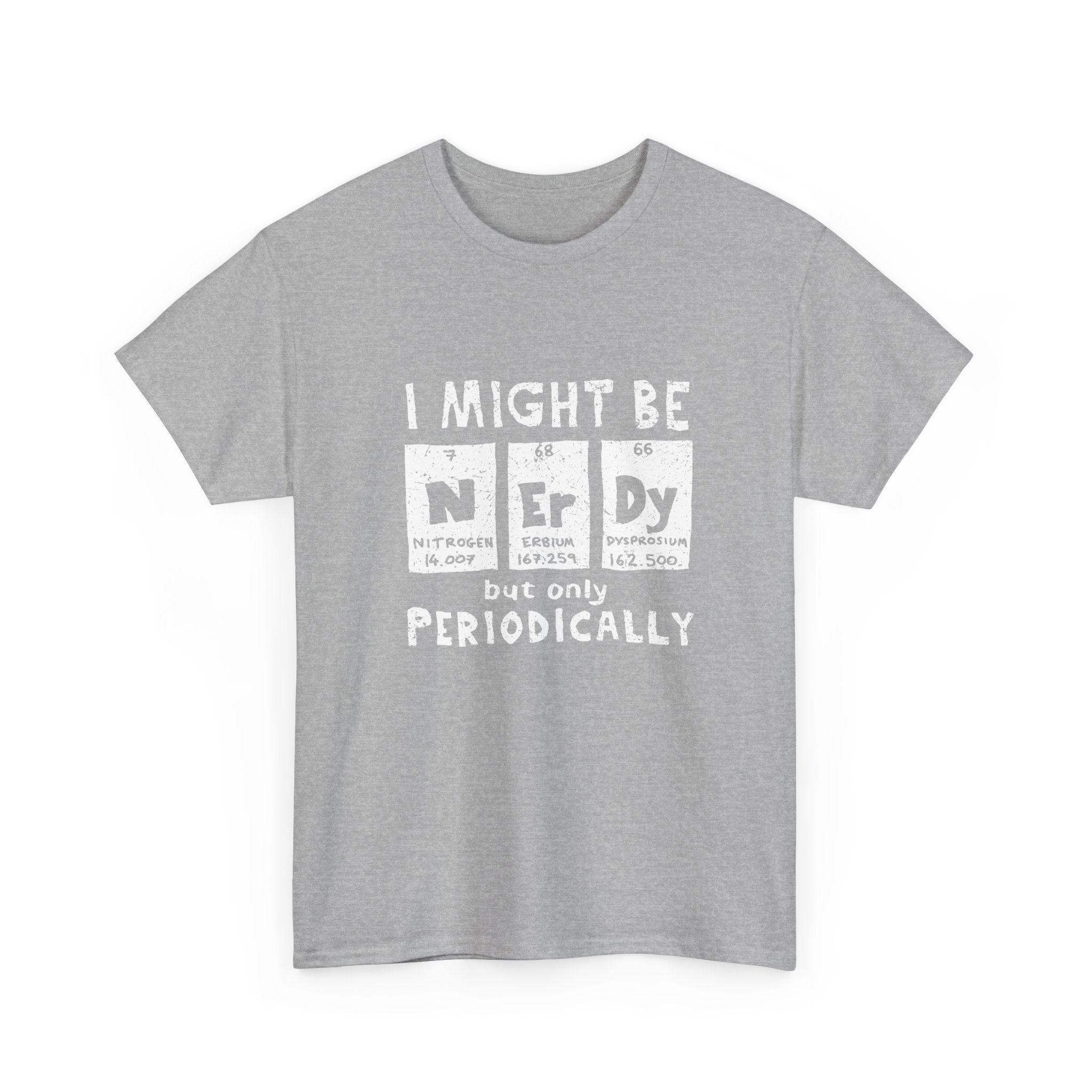 I Might Be Nerdy Periodically -  Unisex Crewneck T-Shirt