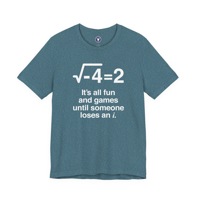 It's All Fun And Games Until Someone Loses An I - Premium Unisex Crewneck T-Shirt