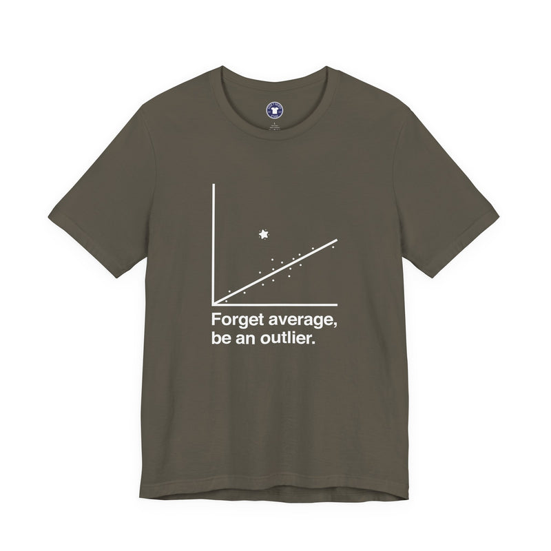 Forget Average Be An Outlier - Inspirational Math Shirt - Premium Unisex Crewneck T-Shirt
