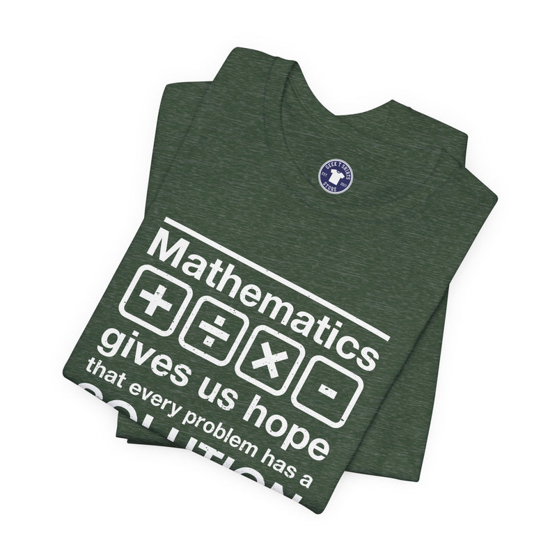 Mathematics Gives Us Hope - Inspirational Math Shirt - Premium Unisex Crewneck T-Shirt