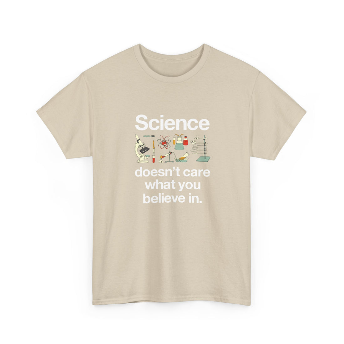 Science Doesn't Care What You Believe In - Regular Unisex Crewneck T-Shirt