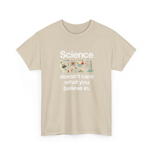 Science Doesn't Care What You Believe In - Regular Unisex Crewneck T-Shirt