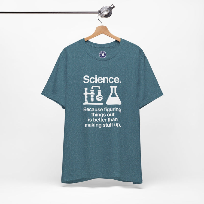 Science Because Figuring Things Out - Premium Unisex Crewneck T-Shirt