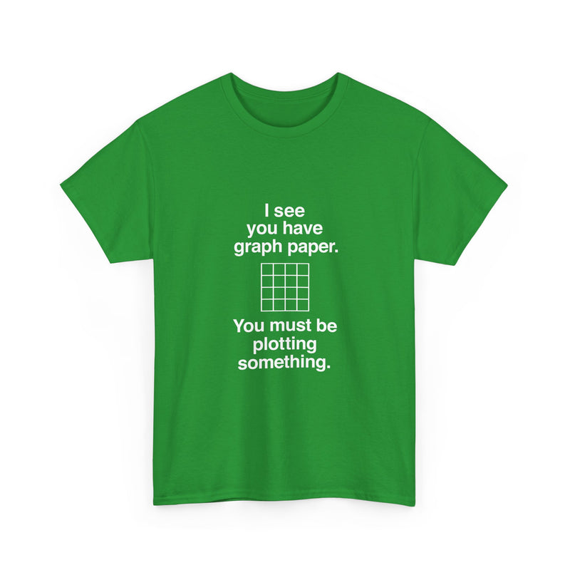 Funny Geek T-Shirt, Nerd Shirt, Math Humor Tee, Graph Paper Joke Shirt, Plotting Pun Top, Science Lover Gift, Programmer Humor Apparel
