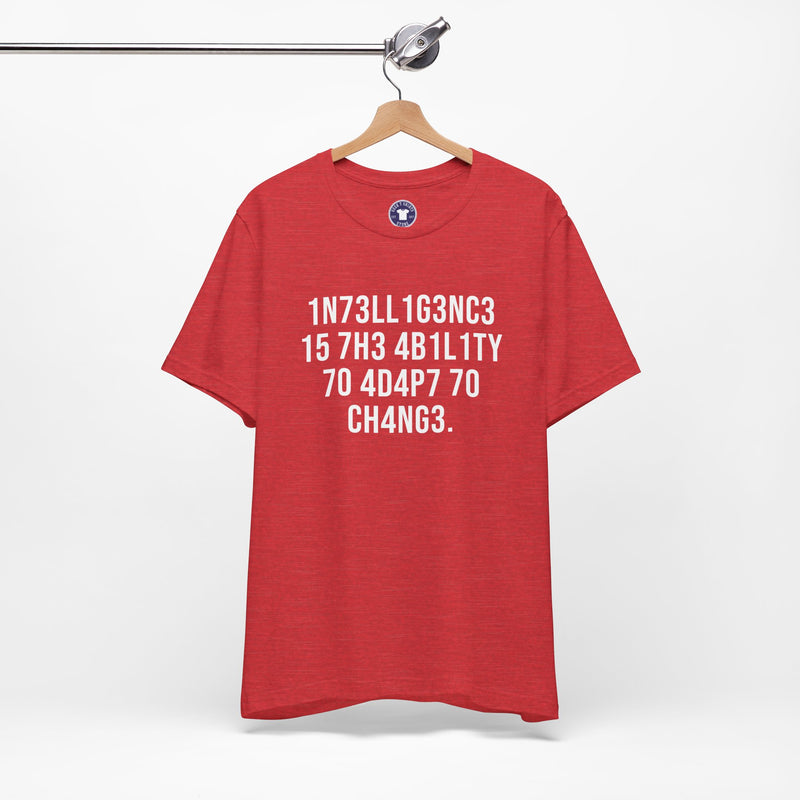 Intelligence Has The Ability To Adapt To Change - Premium Unisex Crewneck T-Shirt