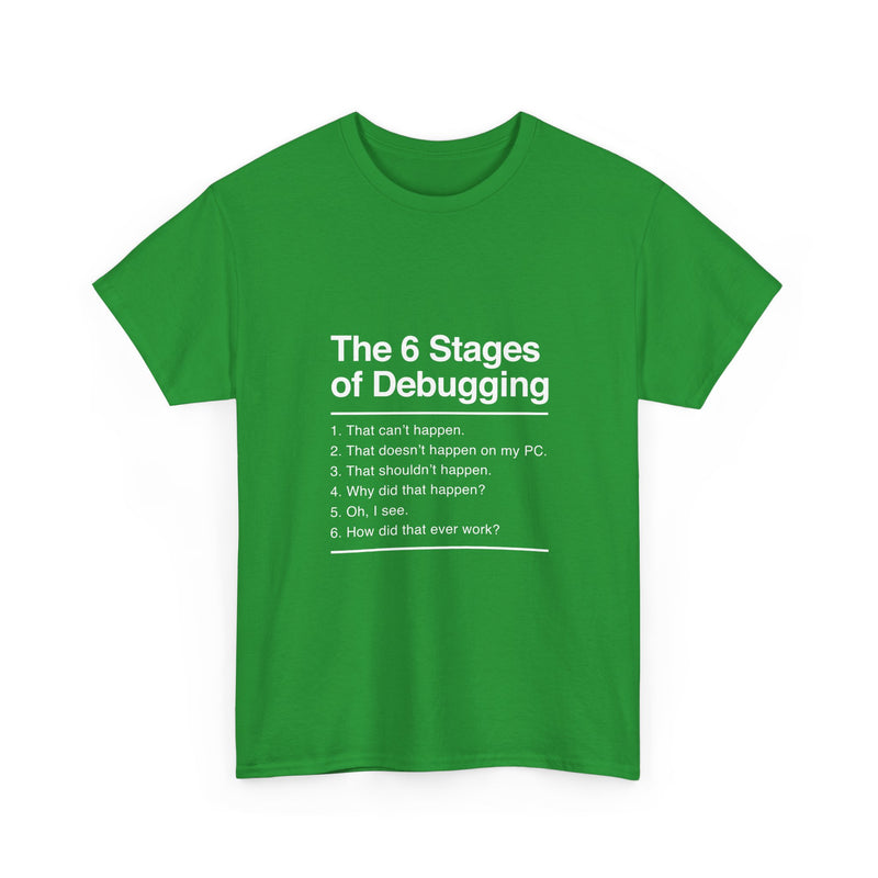 The 6 Stages of Debugging T-Shirt, Funny Programming Tee, Coder Gift, Geek T-Shirt, Nerd Shirt, Developer Humor, Tech Lover Present