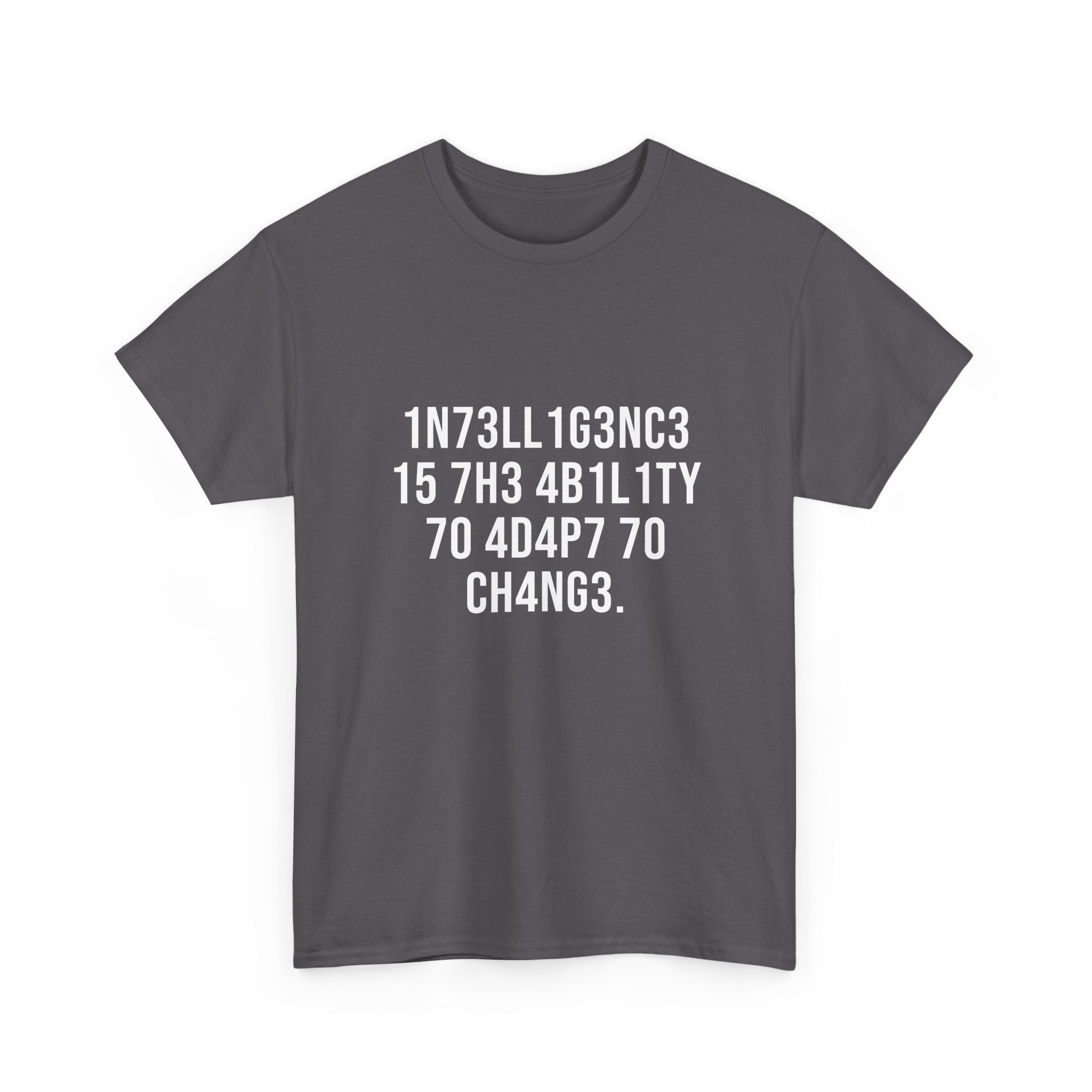 Intelligence Has The Ability To Adapt To Change -  Unisex Crewneck T-Shirt