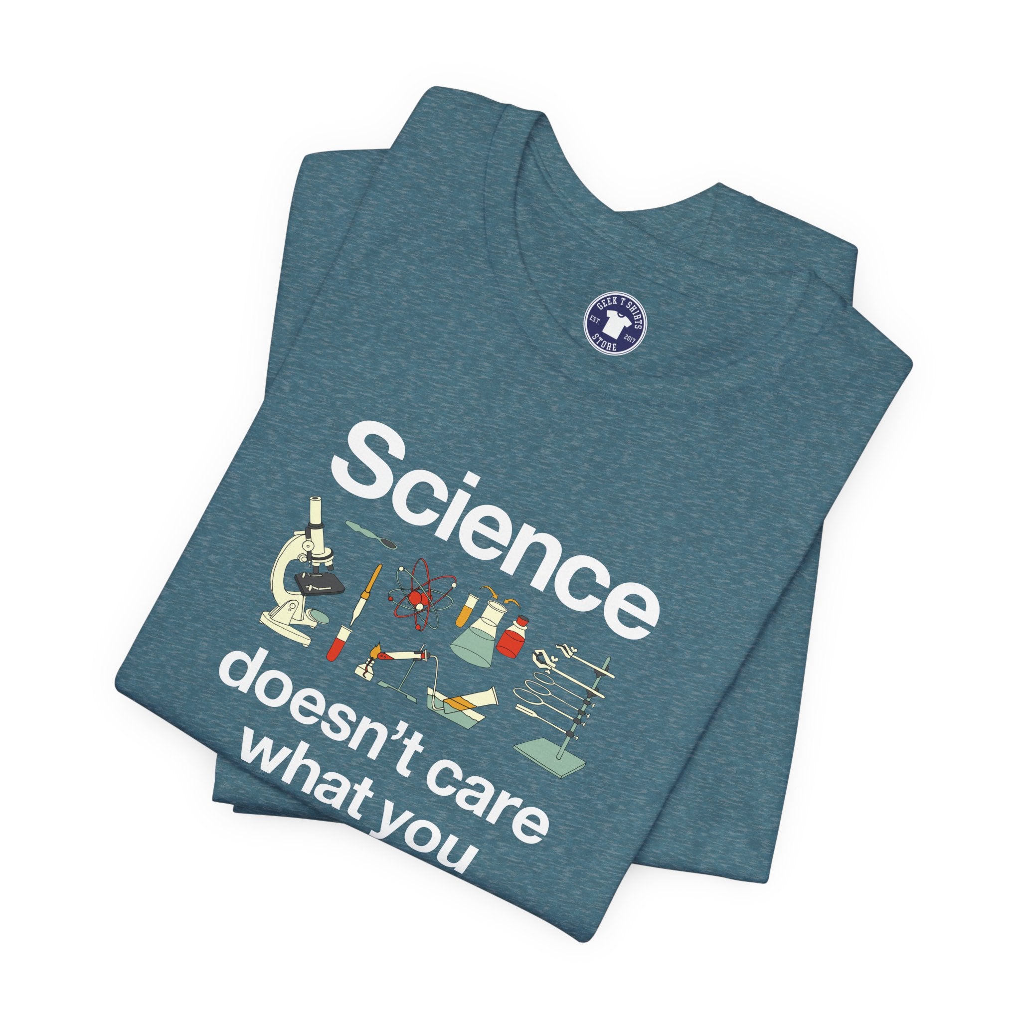 Science Doesn't Care What You Believe In - Premium Unisex Crewneck T-Shirt