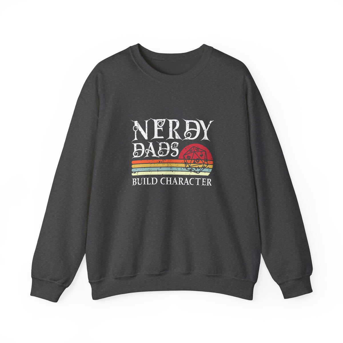 Nerdy Dads Build Character Sweatshirt