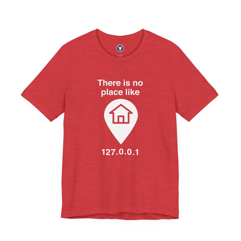No Place Like Home - Premium Unisex Crewneck T-Shirt