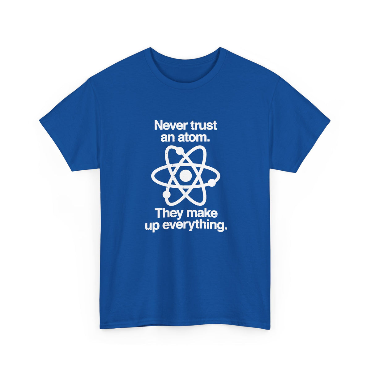 Never Trust An Atom