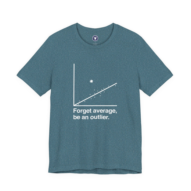 Forget Average Be An Outlier - Inspirational Math Shirt - Premium Unisex Crewneck T-Shirt