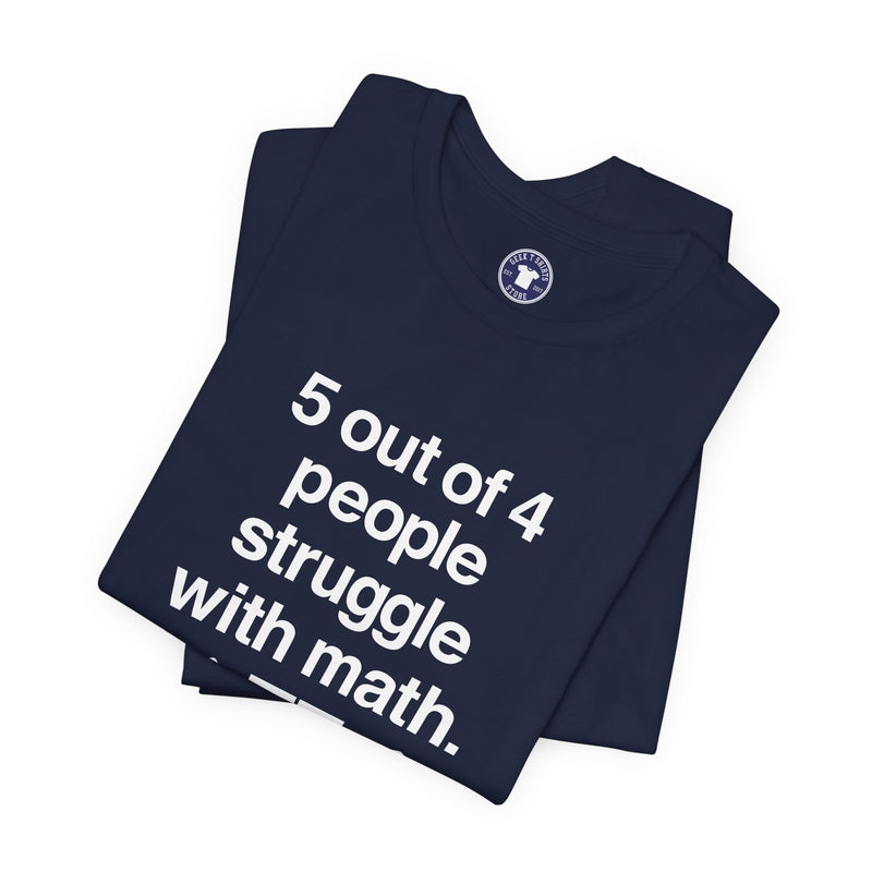 Five Out Of Four People - Premium Unisex Crewneck T-Shirt