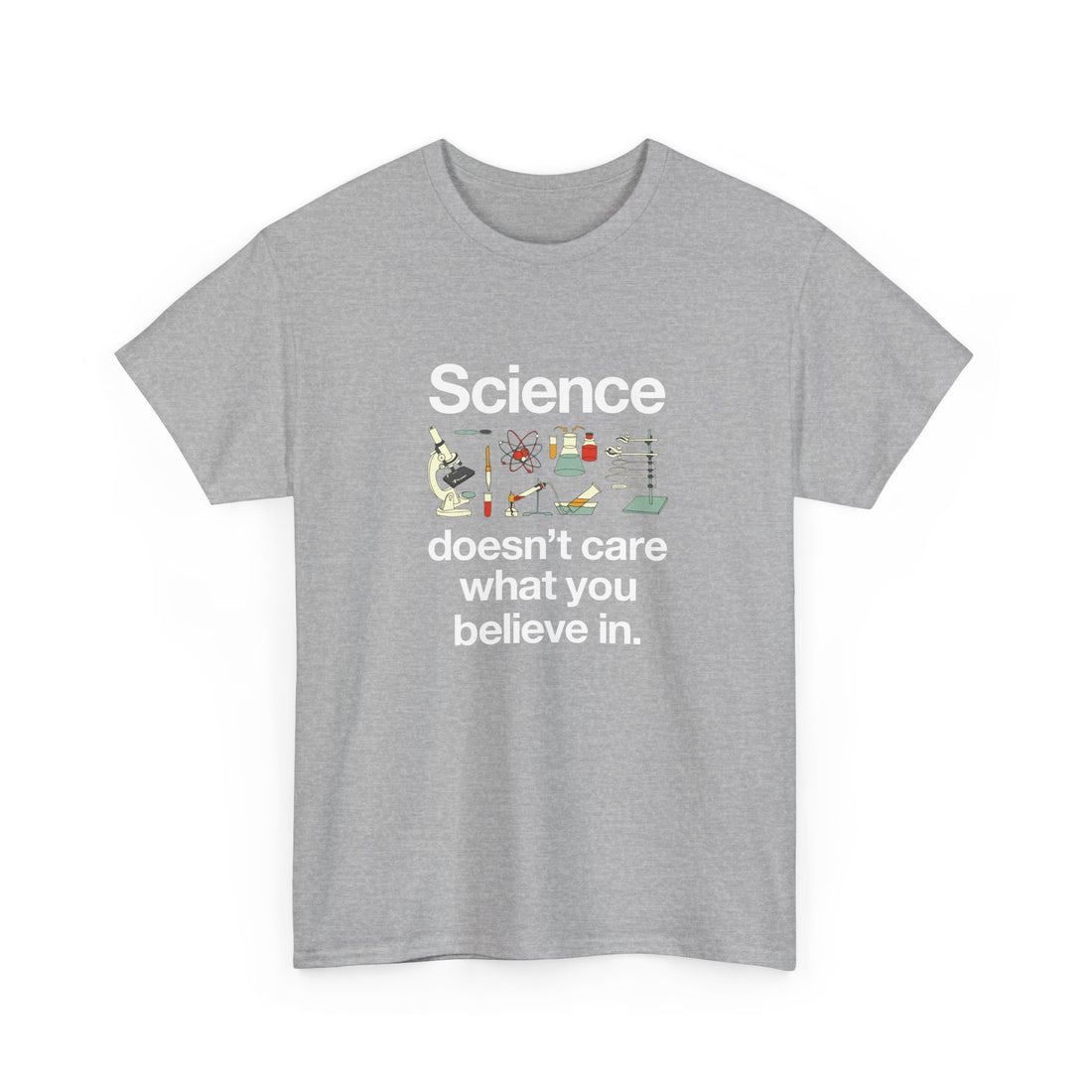 Science Doesn't Care What You Believe In - Regular Unisex Crewneck T-Shirt