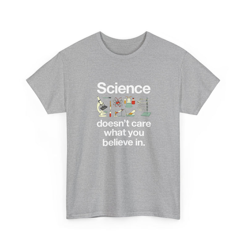 Science Doesn't Care What You Believe In - Regular Unisex Crewneck T-Shirt