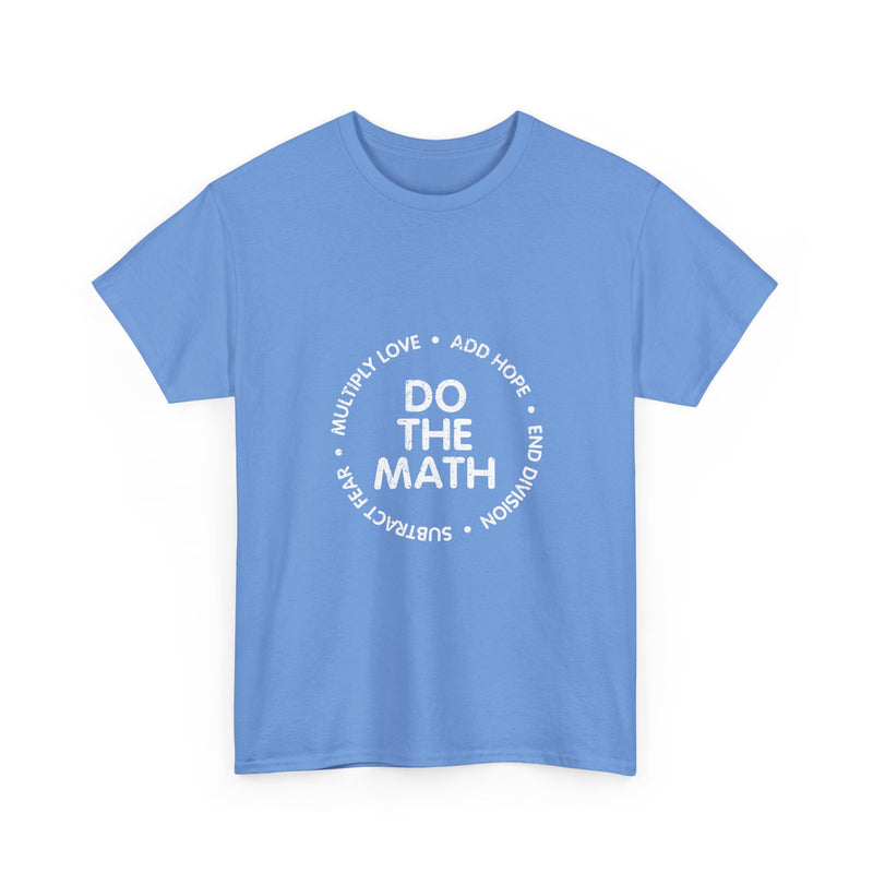 Do The Math T-shirt, Geek T-Shirt, Nerd Shirt, Inspirational Quote Tee, Motivational Gift Shirt, Positive Message Apparel