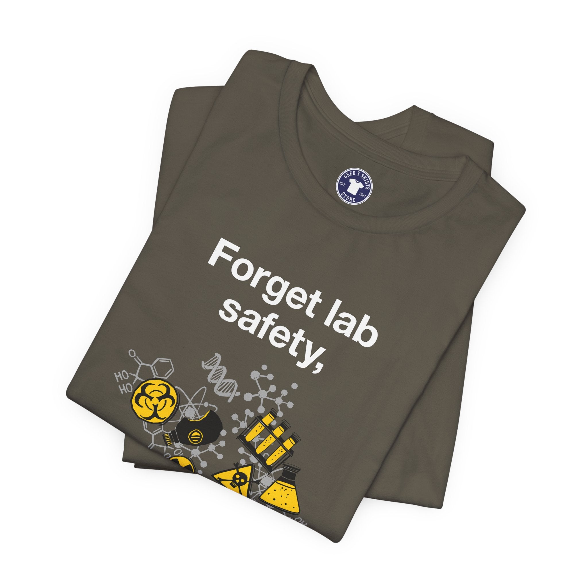 Forget Lab Safety - Premium Unisex Crewneck T-Shirt