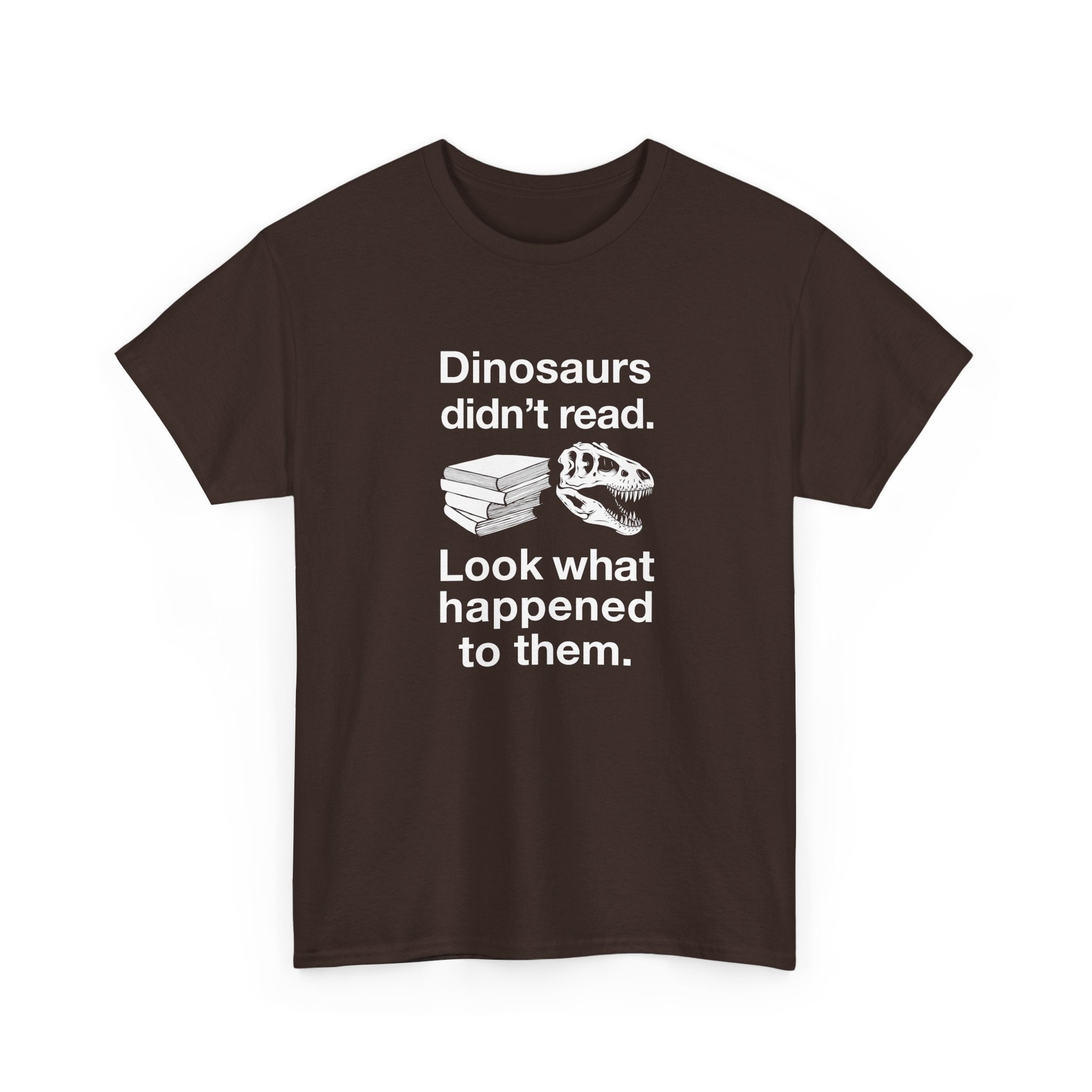 Dinosaurs Didn’t Read -  Unisex Crewneck T-Shirt