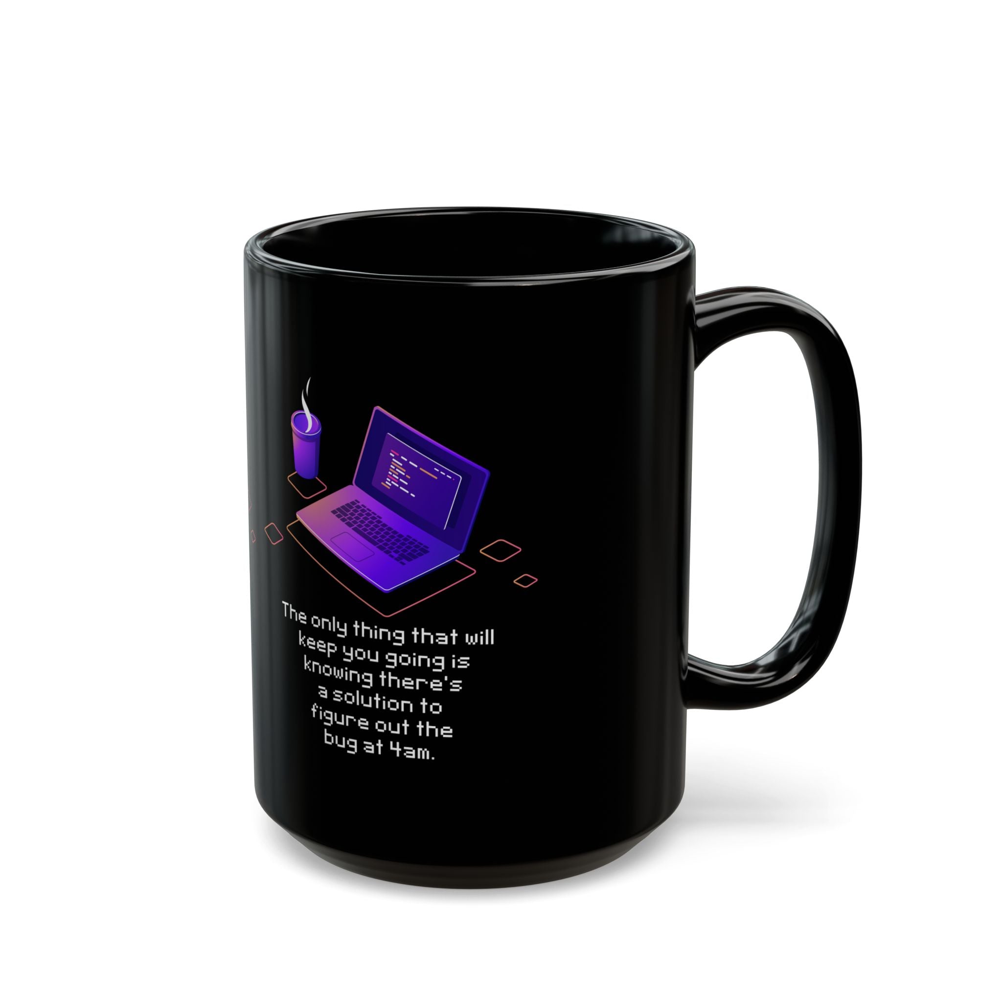 Figure Out The Bug At 4am - Black Glossy Mug