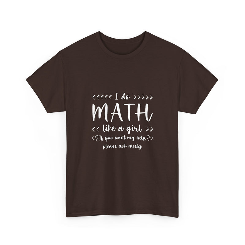 I Do Math Like A Girl T-Shirt, Geek T-Shirt, Nerd Shirt, Math Humor Tee, Funny STEM Gift, Women in Math Shirt, Cute Math Quote Top