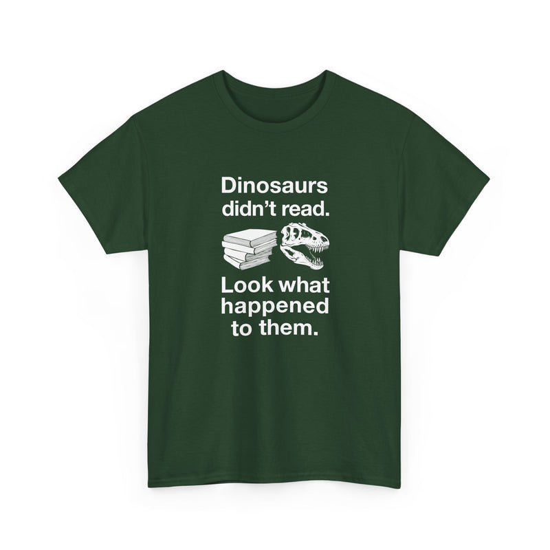 Dinosaurs Didn’t Read - Regular Unisex Crewneck T-Shirt