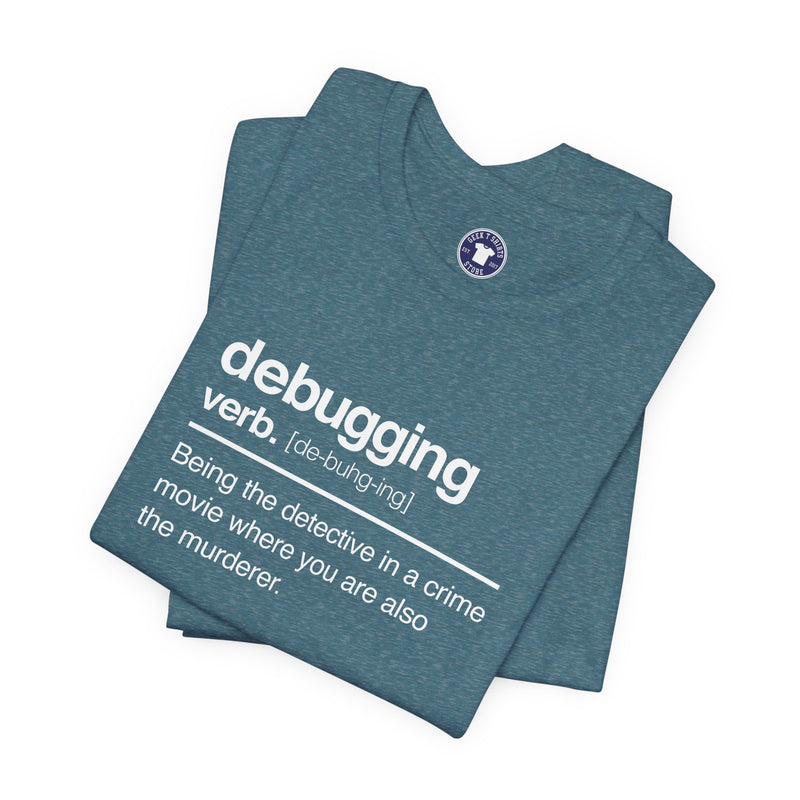 Debugging Verb - Nerd Shirt - It Shirt - Premium Unisex Crewneck T-Shirt