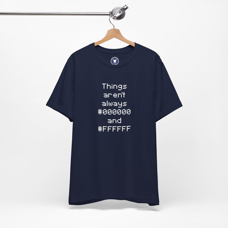 Things Aren't Always Black And White - Premium Unisex Crewneck T-Shirt