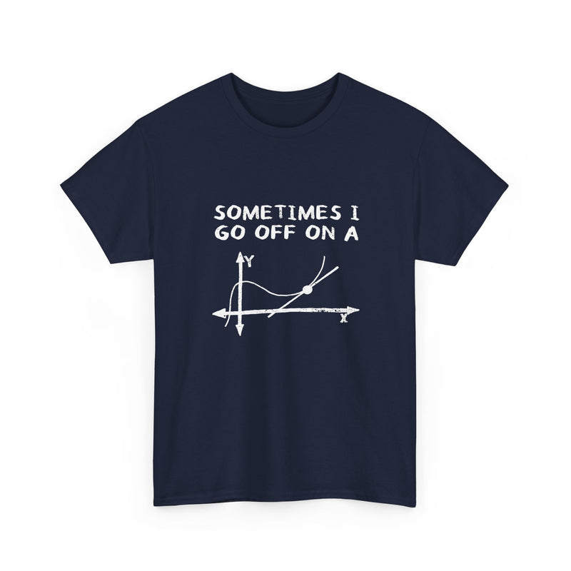 Sometimes I Go Off On A Tangent - Regular Unisex Crewneck T-Shirt