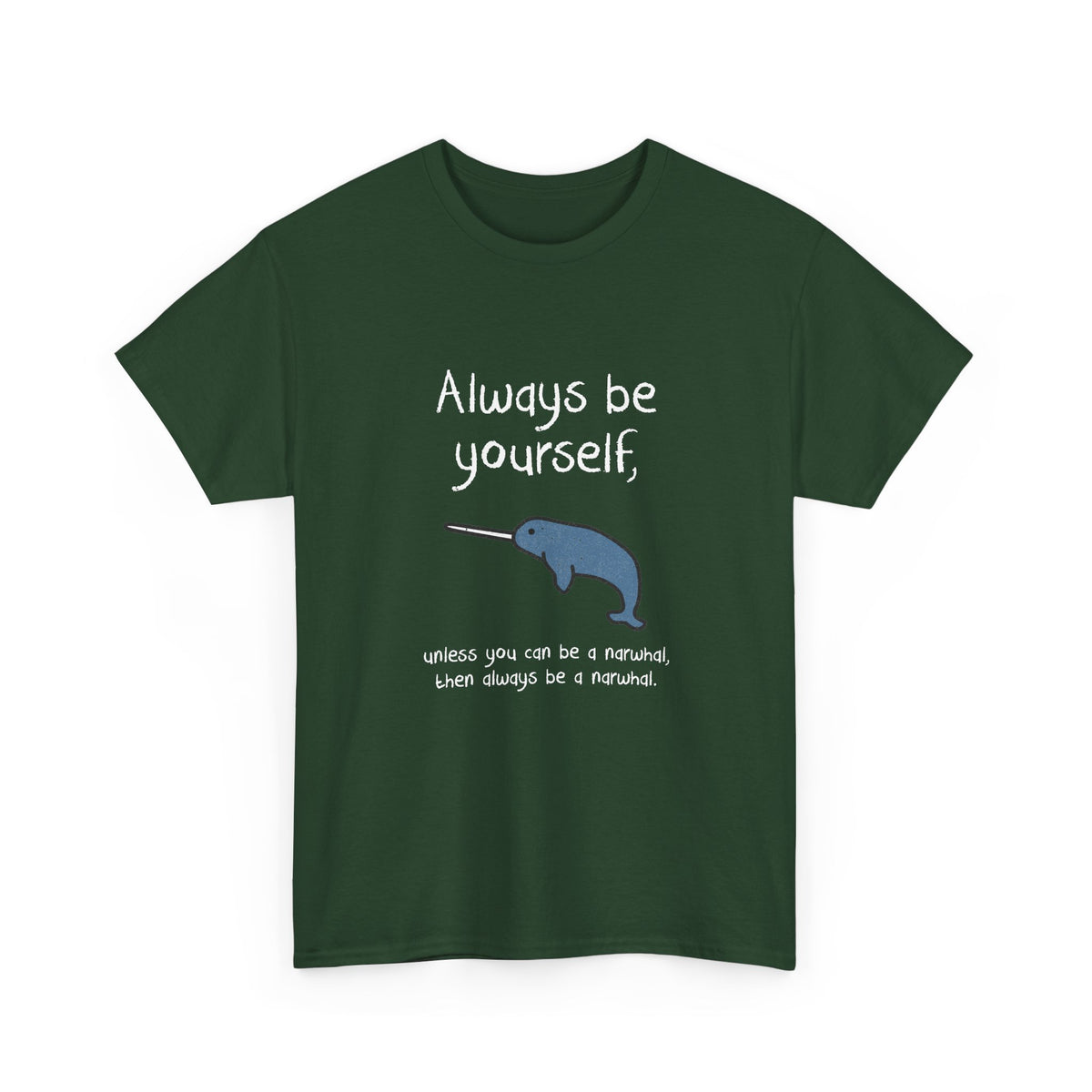 Always Be A Narwhal