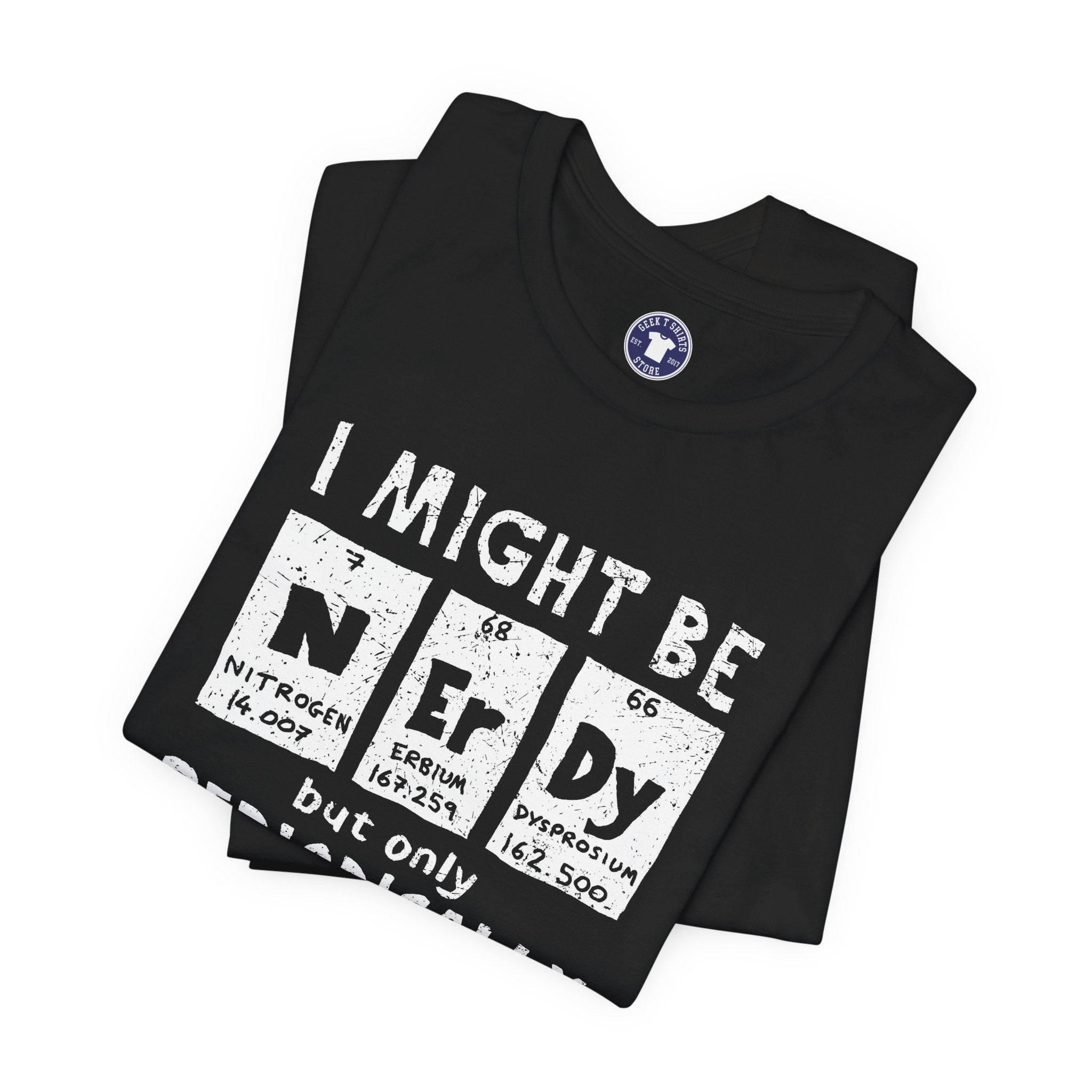 I Might Be Nerdy Periodically - Premium Unisex Crewneck T-Shirt