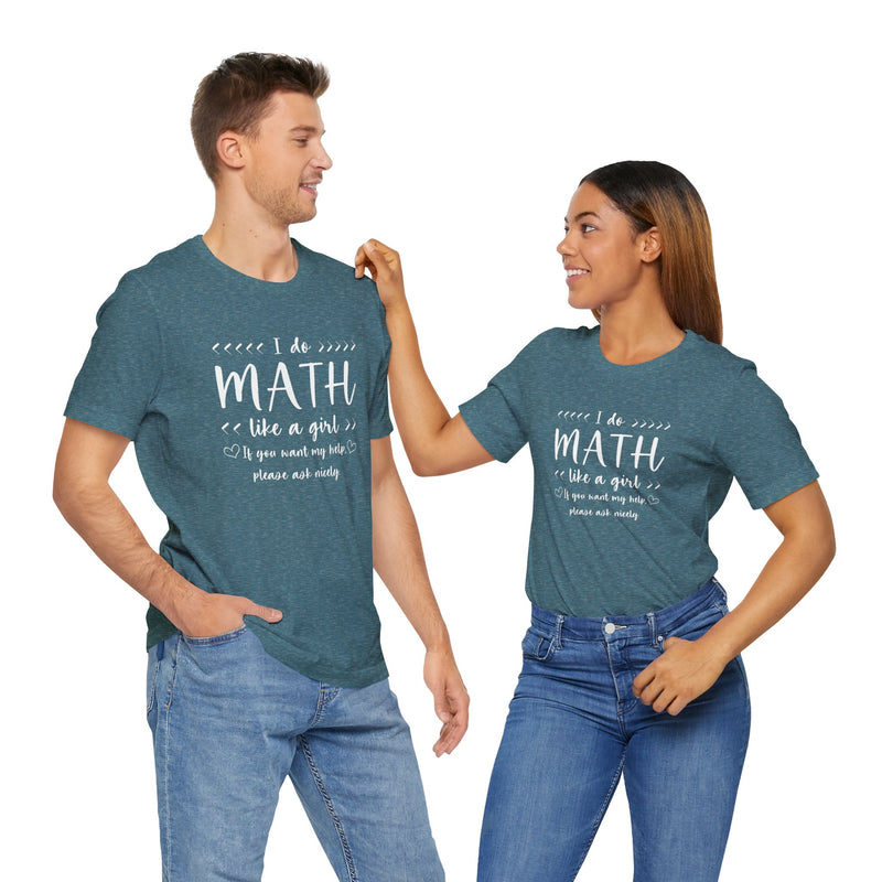 I Do Math Like A Girl - Premium Unisex Crewneck T-Shirt