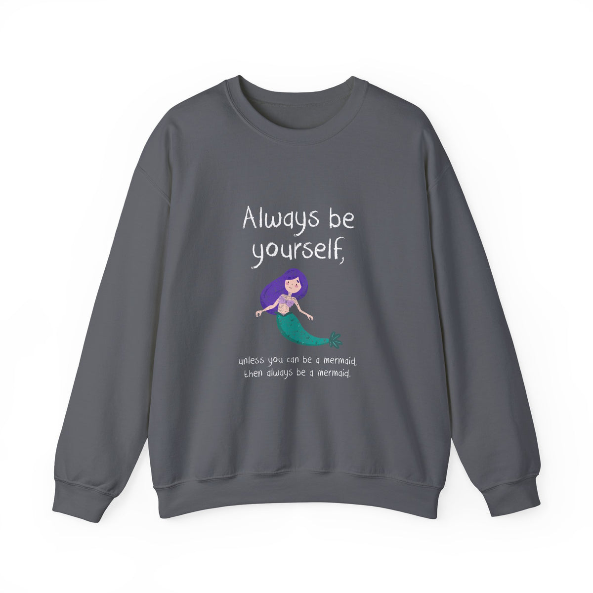 Always Be A Mermaid Sweatshirt