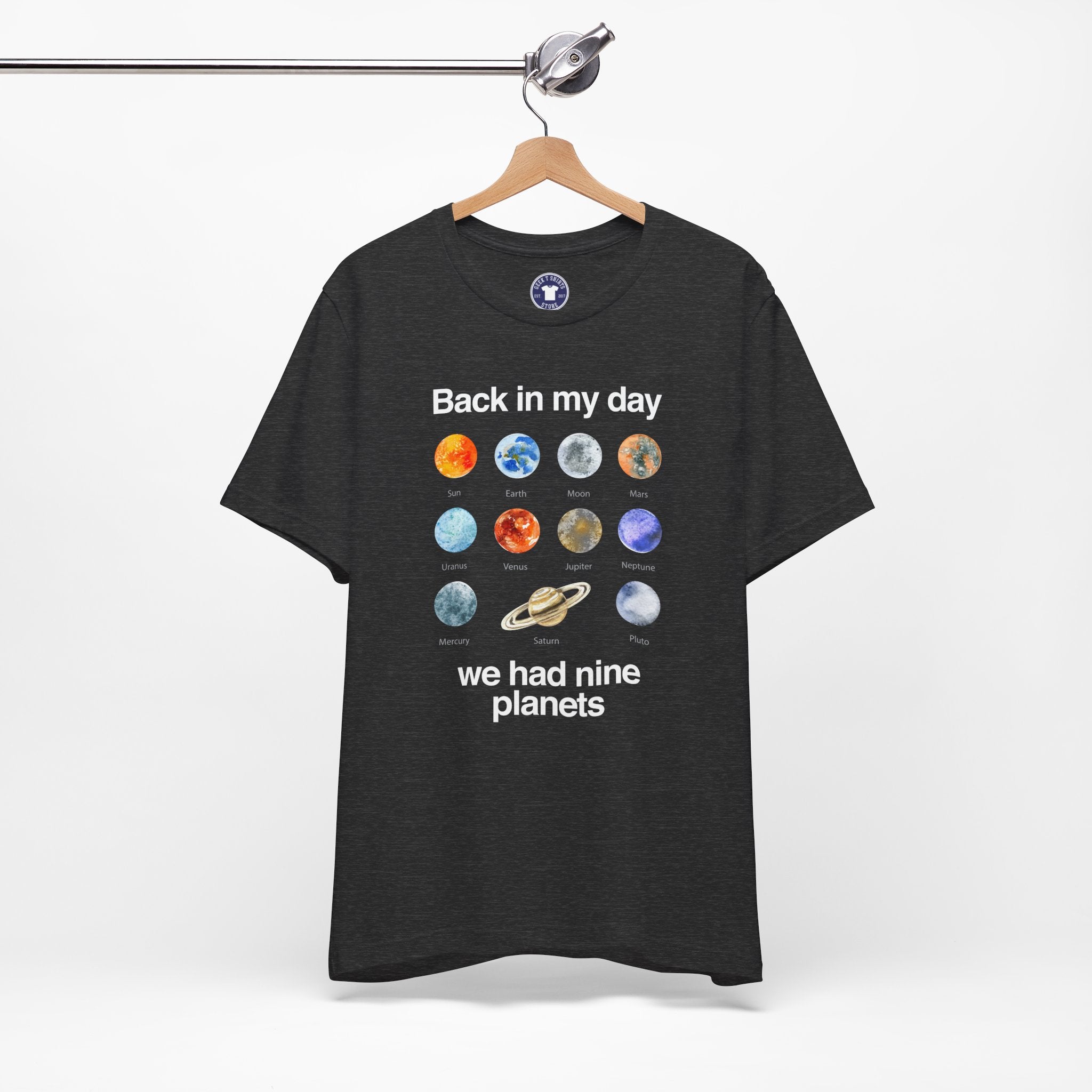 Back In My Day We Had Nine Planets - Cosmology T-Shirt - Premium Unisex Crewneck T-Shirt