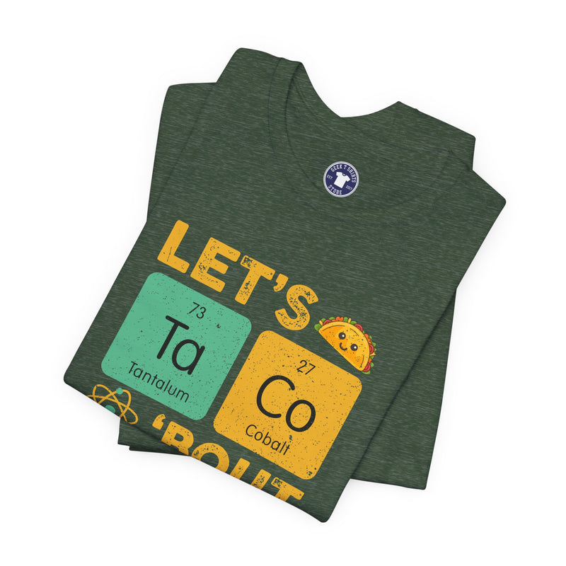 Let's Taco About Science - Premium Unisex Crewneck T-Shirt