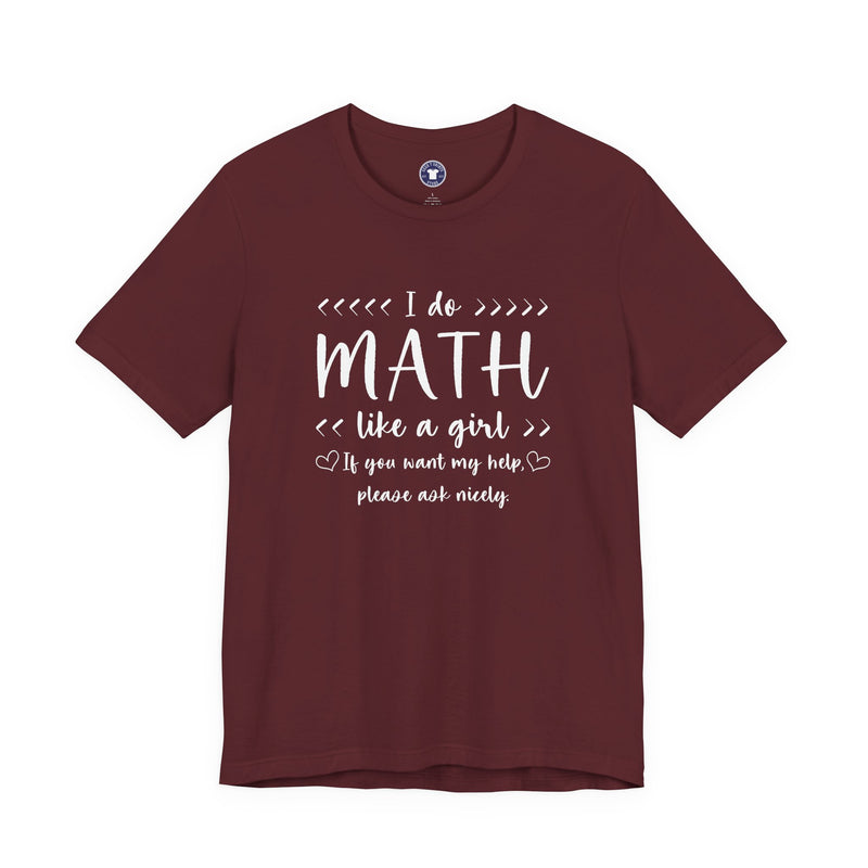 I Do Math Like A Girl - Premium Unisex Crewneck T-Shirt