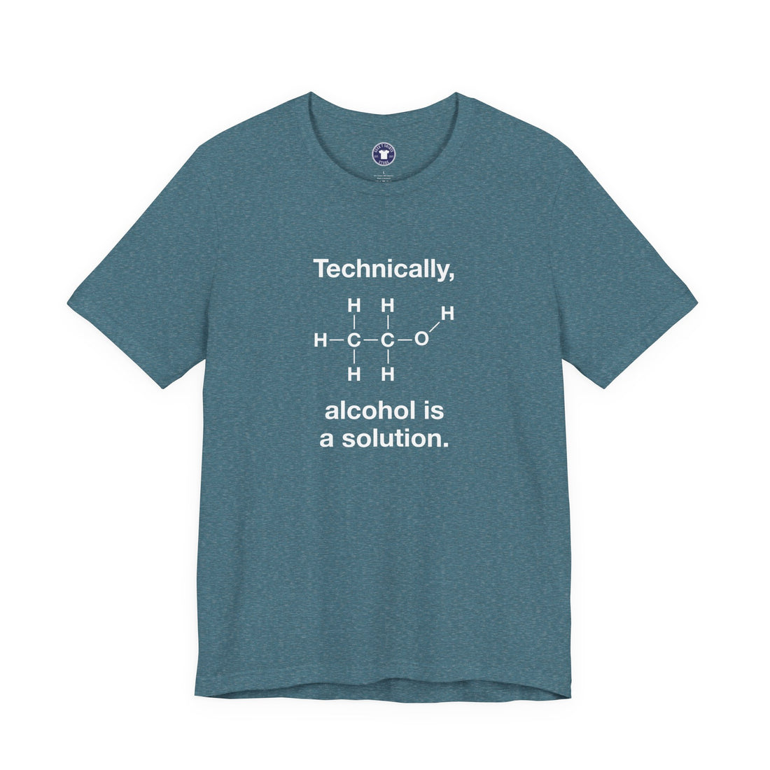 Technically Alcohol Is A Solution - Premium Unisex Crewneck T-Shirt