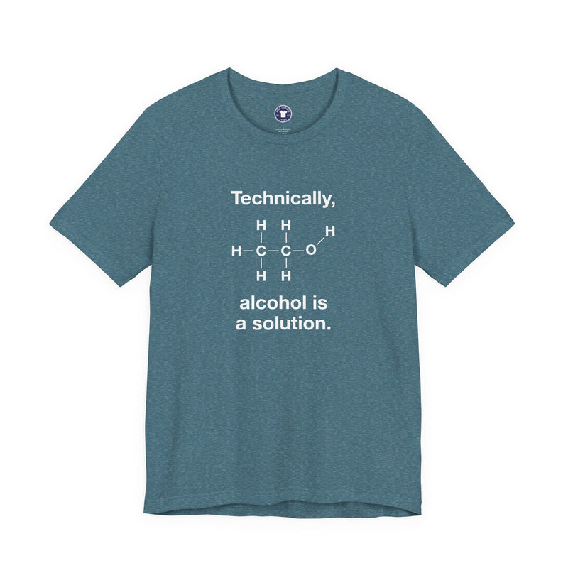 Technically Alcohol Is A Solution - Premium Unisex Crewneck T-Shirt