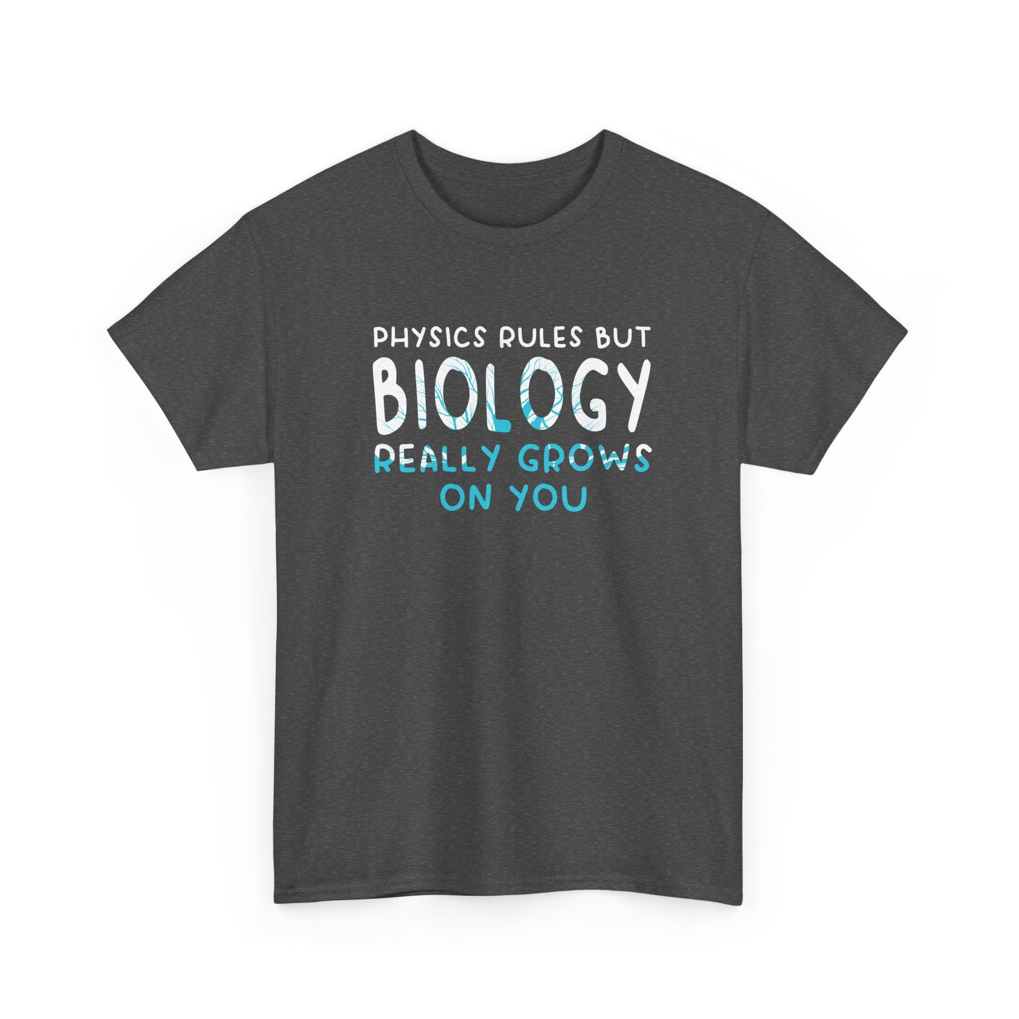 Physics Rules But Biology Really Grows On You - Science Biology - Regular Unisex Crewneck T-Shirt