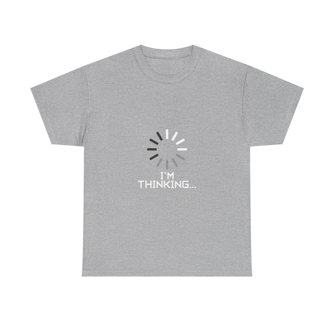 I'm Thinking Loading T-Shirt, Geek T-Shirt, Nerd Shirt, Funny Tech Tee, Coding Humor Shirt, Programmer Gift, Sarcastic Humor Apparel