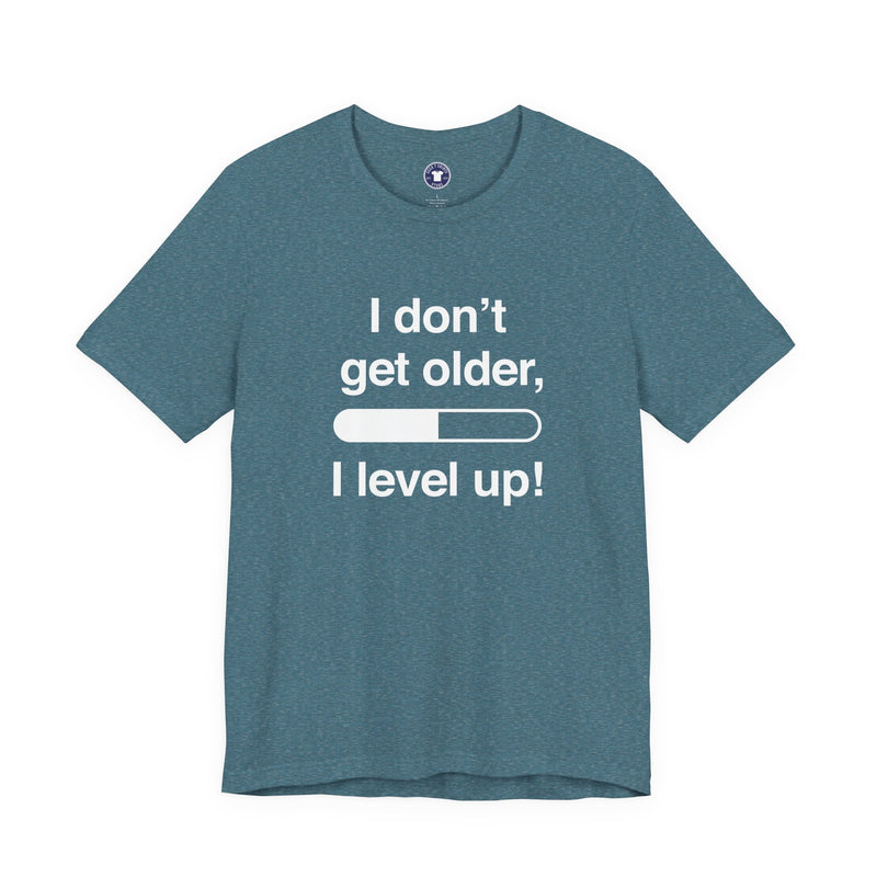 I Don't Get Older I Level Up - Funny Gamer Shirt - Premium Unisex Crewneck T-Shirt