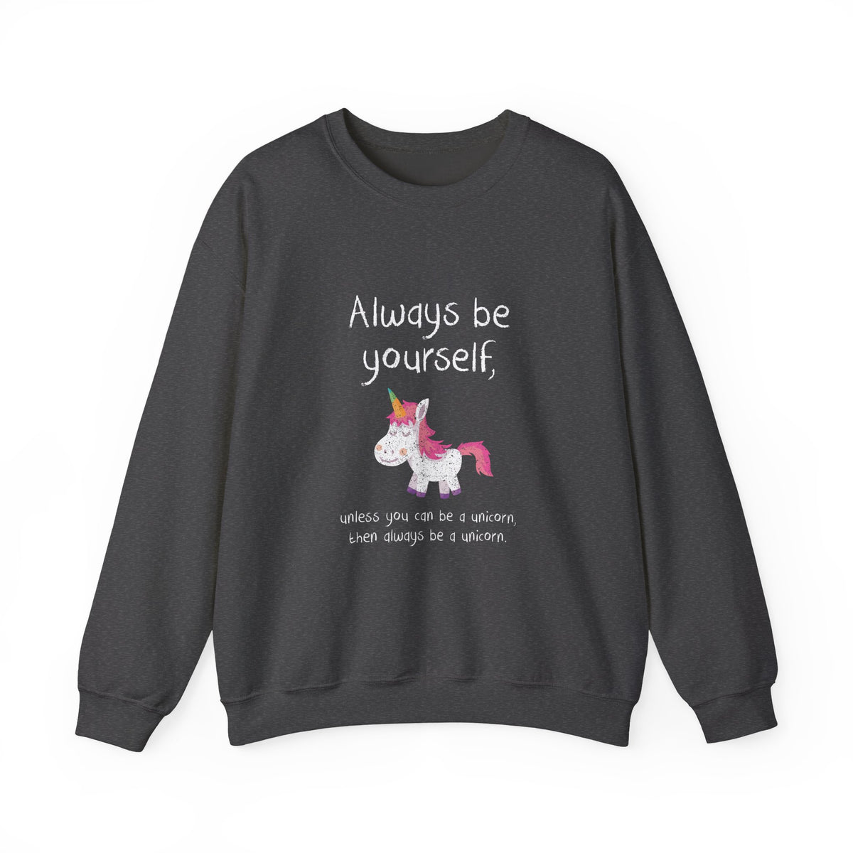 Always Be A Unicorn Sweatshirt