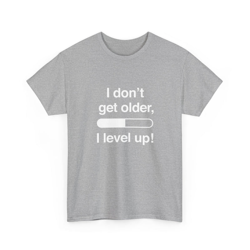 I Don't Get Older I Level Up - Funny Gamer Shirt - Regular Unisex Crewneck T-Shirt